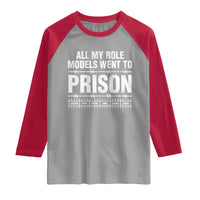 All My Role Models Went To Prison Raglan Shirt Biblical History Heroes Faith Statement