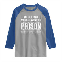 All My Role Models Went To Prison Raglan Shirt Biblical History Heroes Faith Statement