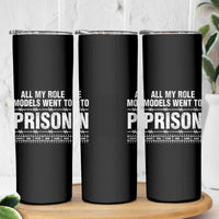 All My Role Models Went To Prison Skinny Tumbler Biblical History Heroes Faith Statement