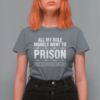 All My Role Models Went To Prison T Shirt For Women Biblical History Heroes Faith Statement