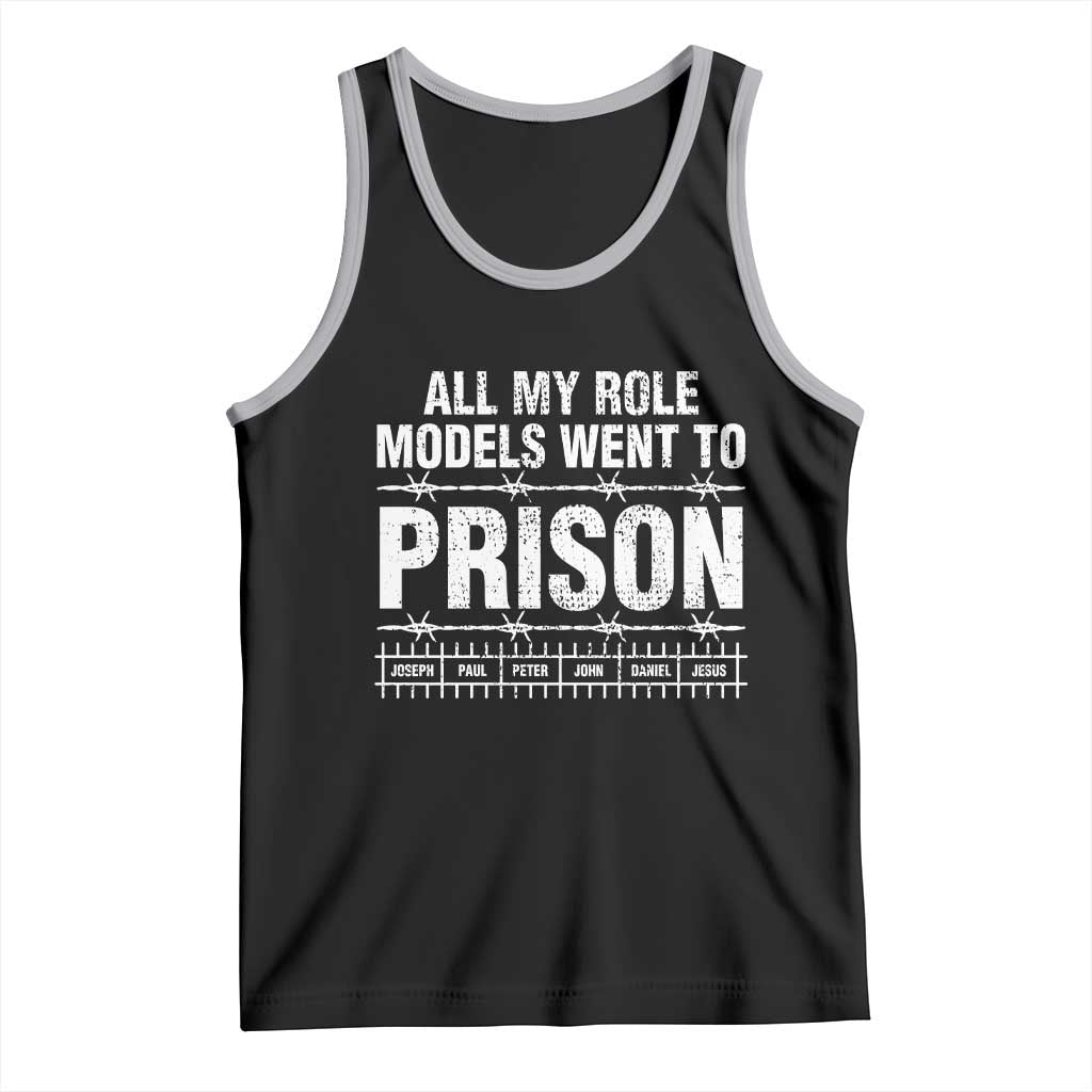 All My Role Models Went To Prison Tank Top Biblical History Heroes Faith Statement