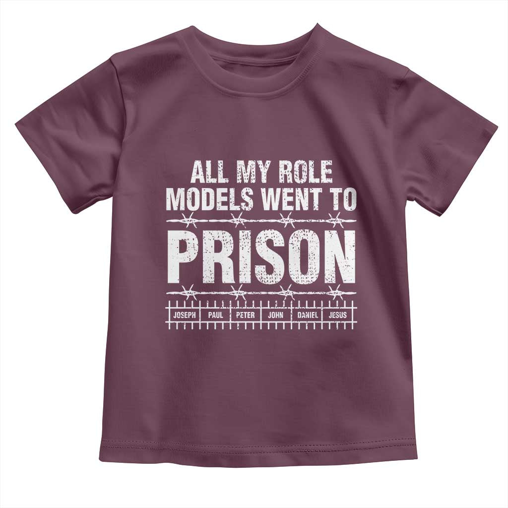 All My Role Models Went To Prison Toddler T Shirt Biblical History Heroes Faith Statement