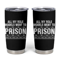 All My Role Models Went To Prison Tumbler Cup Biblical History Heroes Faith Statement