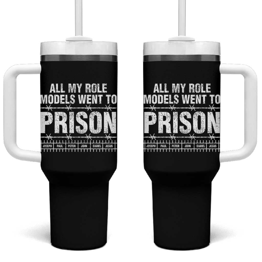 All My Role Models Went To Prison Tumbler With Handle Biblical History Heroes Faith Statement