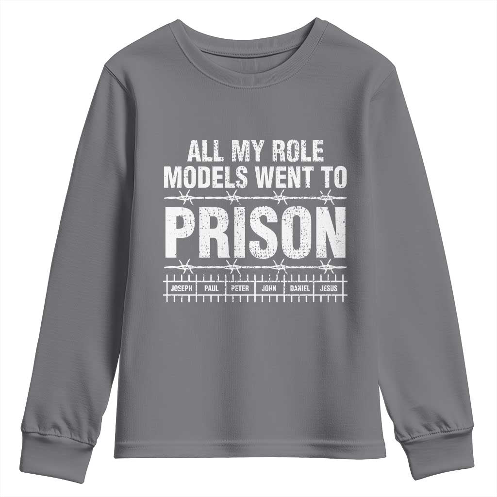 All My Role Models Went To Prison Youth Sweatshirt Biblical History Heroes Faith Statement