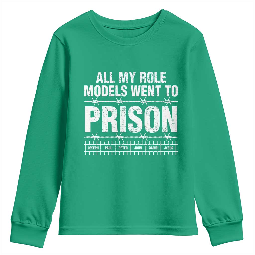 All My Role Models Went To Prison Youth Sweatshirt Biblical History Heroes Faith Statement