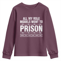 All My Role Models Went To Prison Youth Sweatshirt Biblical History Heroes Faith Statement