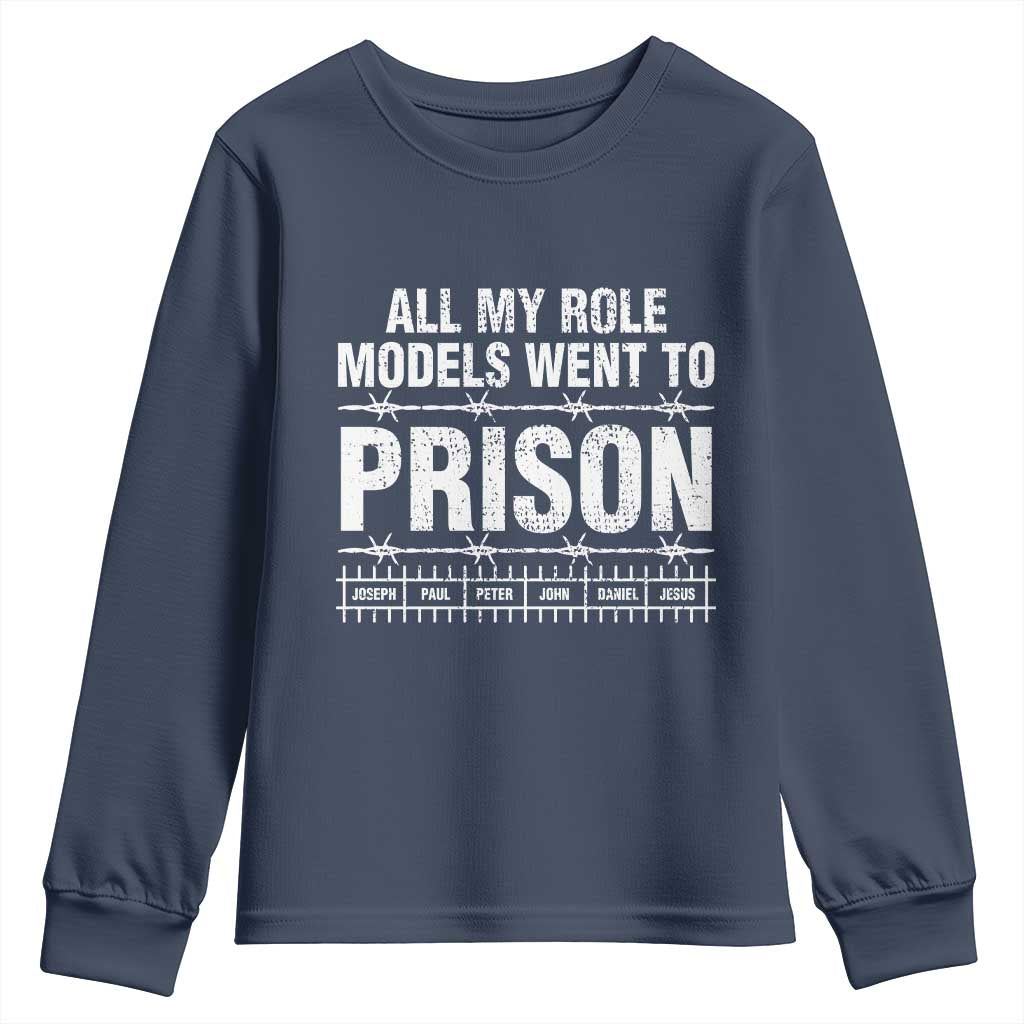 All My Role Models Went To Prison Youth Sweatshirt Biblical History Heroes Faith Statement