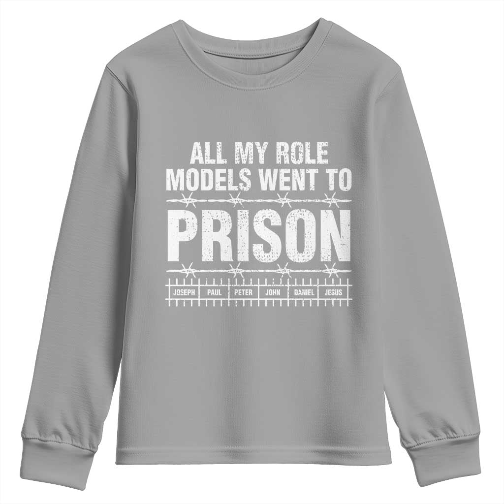 All My Role Models Went To Prison Youth Sweatshirt Biblical History Heroes Faith Statement