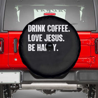 Drink Coffee Love Jesus Be Happy Spare Tire Cover Inspirational Christian Lifestyle