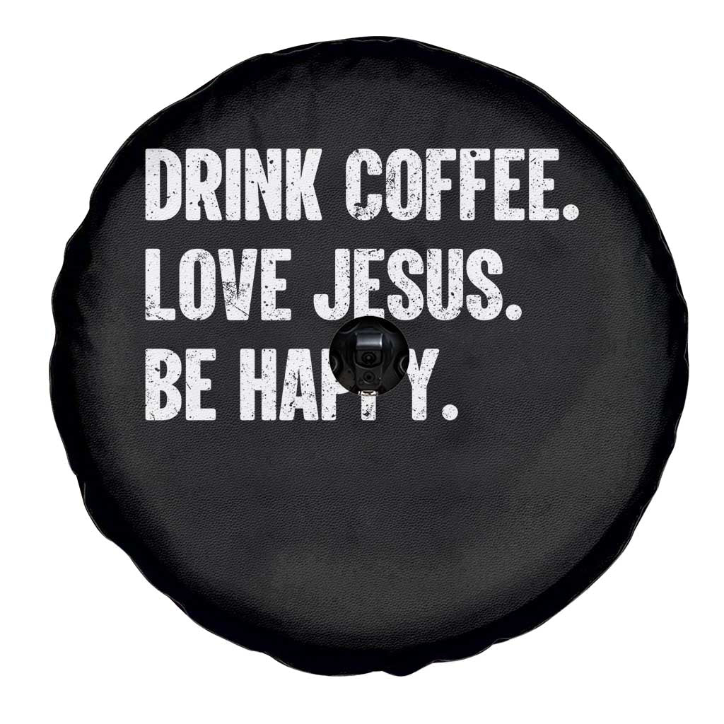 Drink Coffee Love Jesus Be Happy Spare Tire Cover Inspirational Christian Lifestyle
