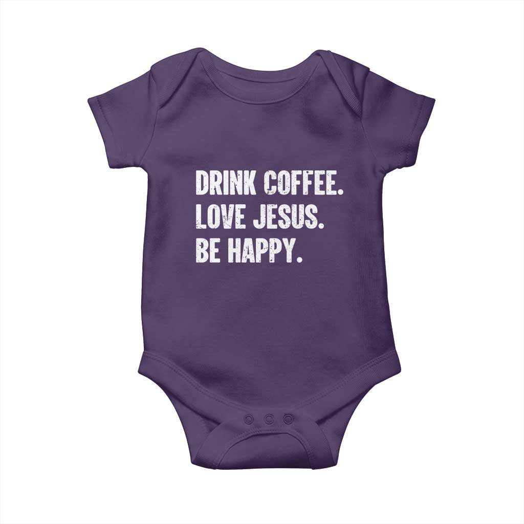 Drink Coffee Love Jesus Be Happy Baby Onesie Inspirational Christian Lifestyle