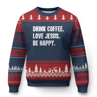 Drink Coffee Love Jesus Be Happy Ugly Christmas Sweater Inspirational Christian Lifestyle