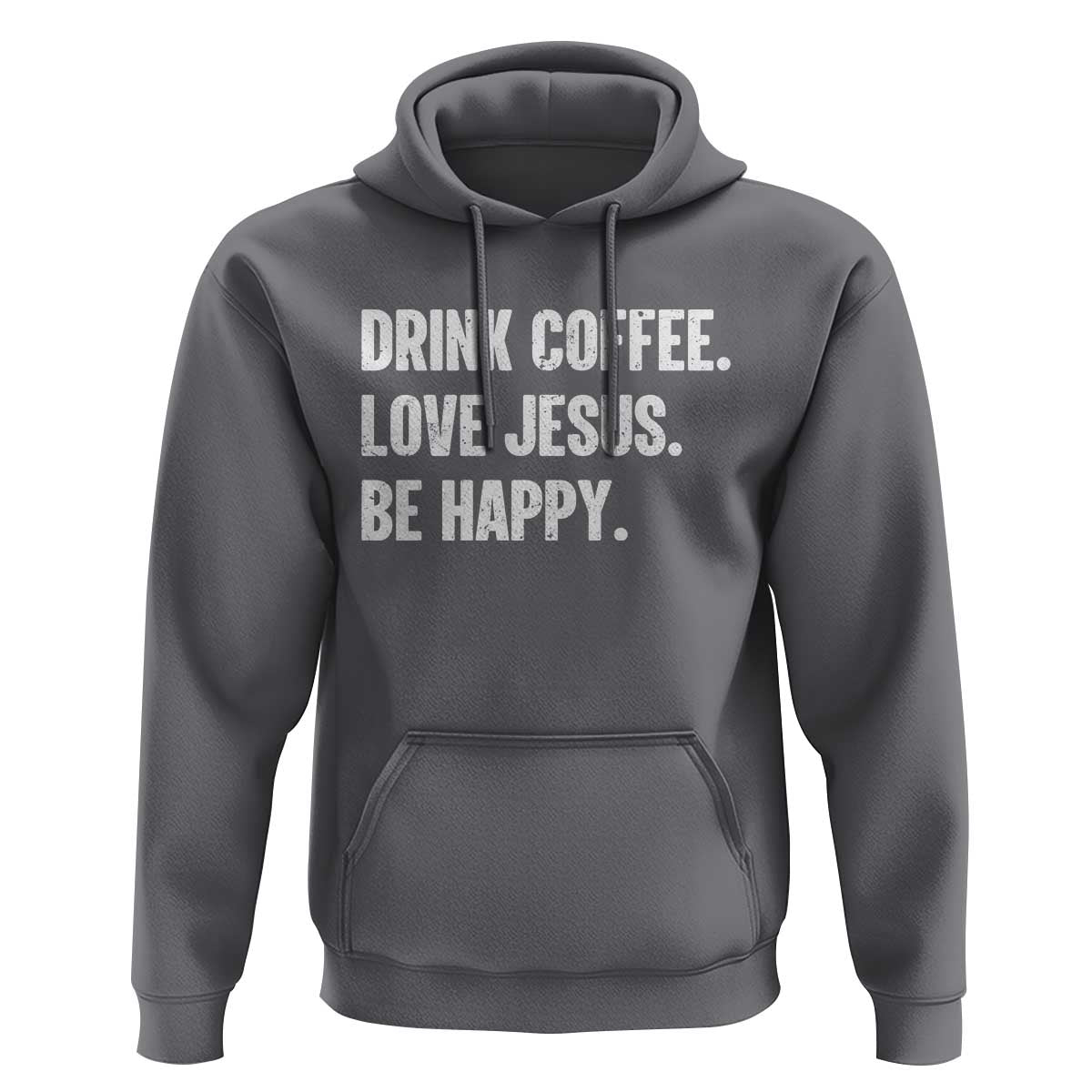 Drink Coffee Love Jesus Be Happy Hoodie Inspirational Christian Lifestyle