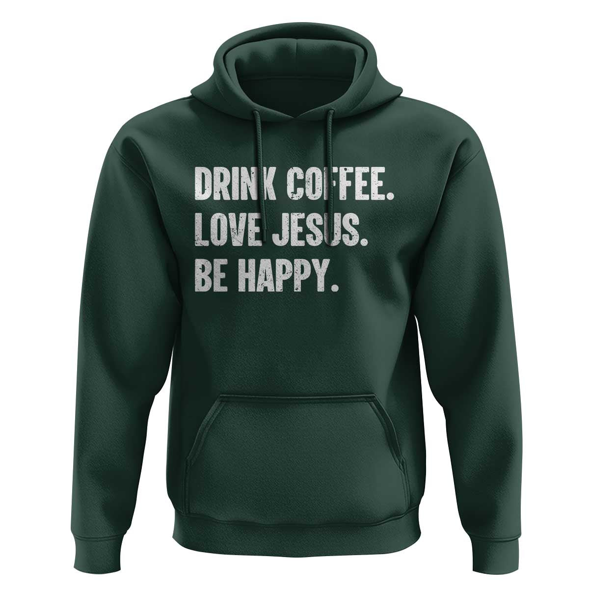 Drink Coffee Love Jesus Be Happy Hoodie Inspirational Christian Lifestyle