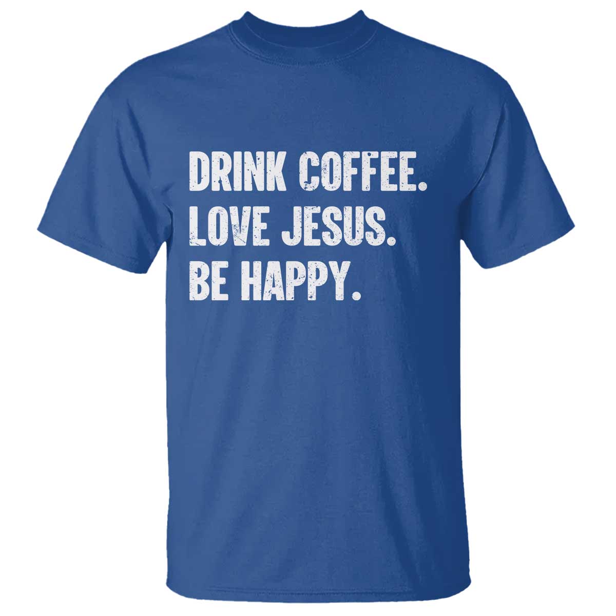 Drink Coffee Love Jesus Be Happy T Shirt Inspirational Christian Lifestyle