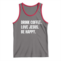 Drink Coffee Love Jesus Be Happy Tank Top Inspirational Christian Lifestyle