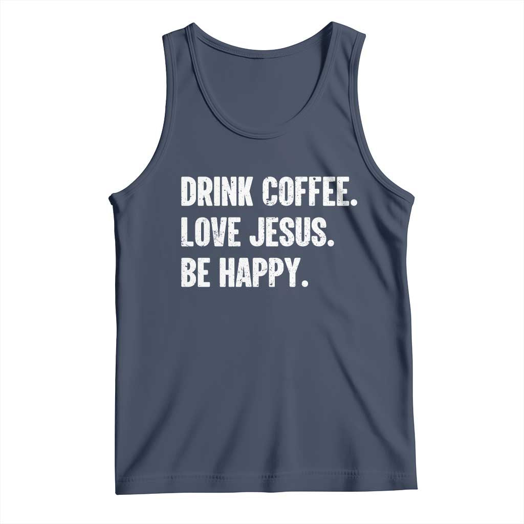 Drink Coffee Love Jesus Be Happy Tank Top Inspirational Christian Lifestyle