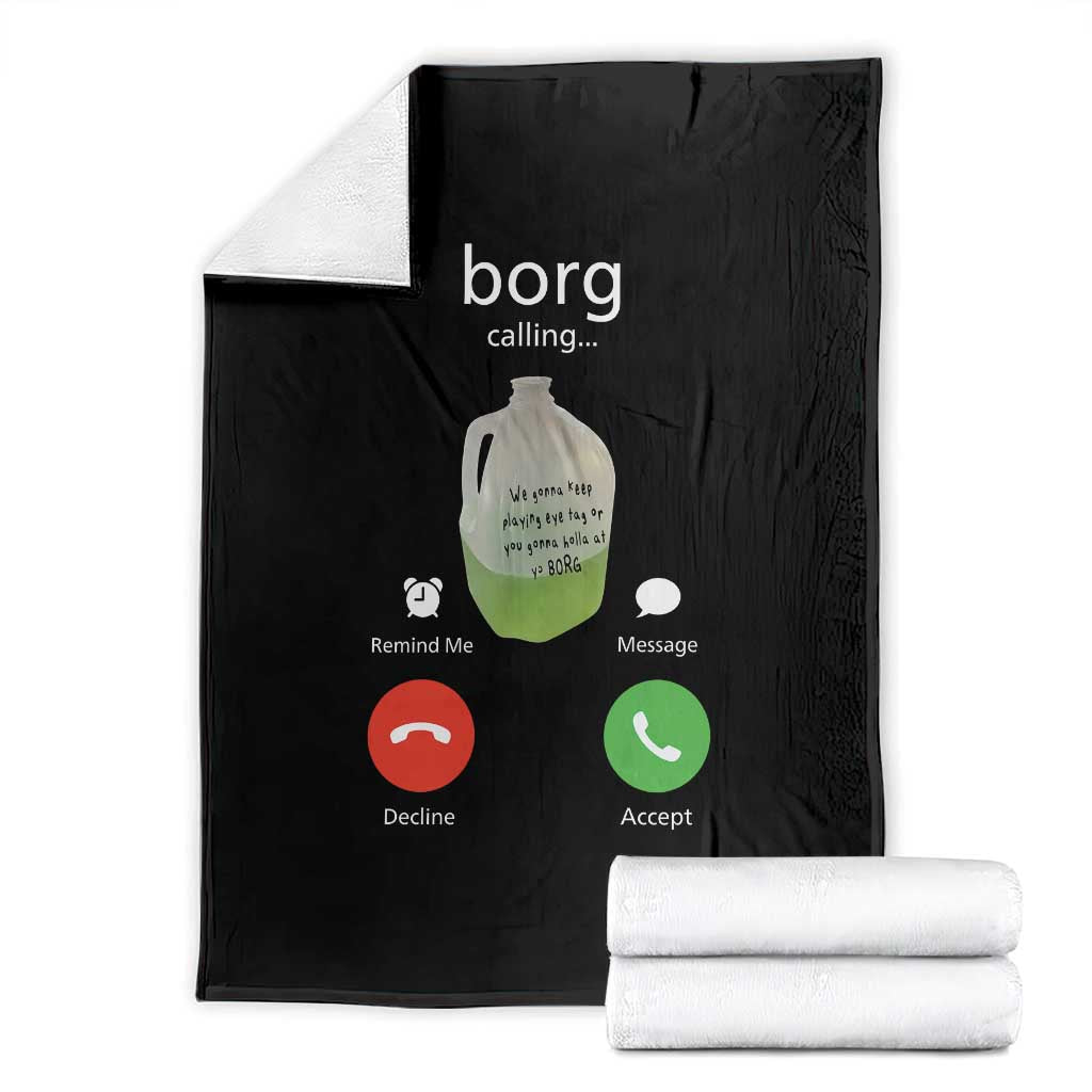 Funny Borg Drink Caling Meme Throw Blanket College Party Drink Viral Humor