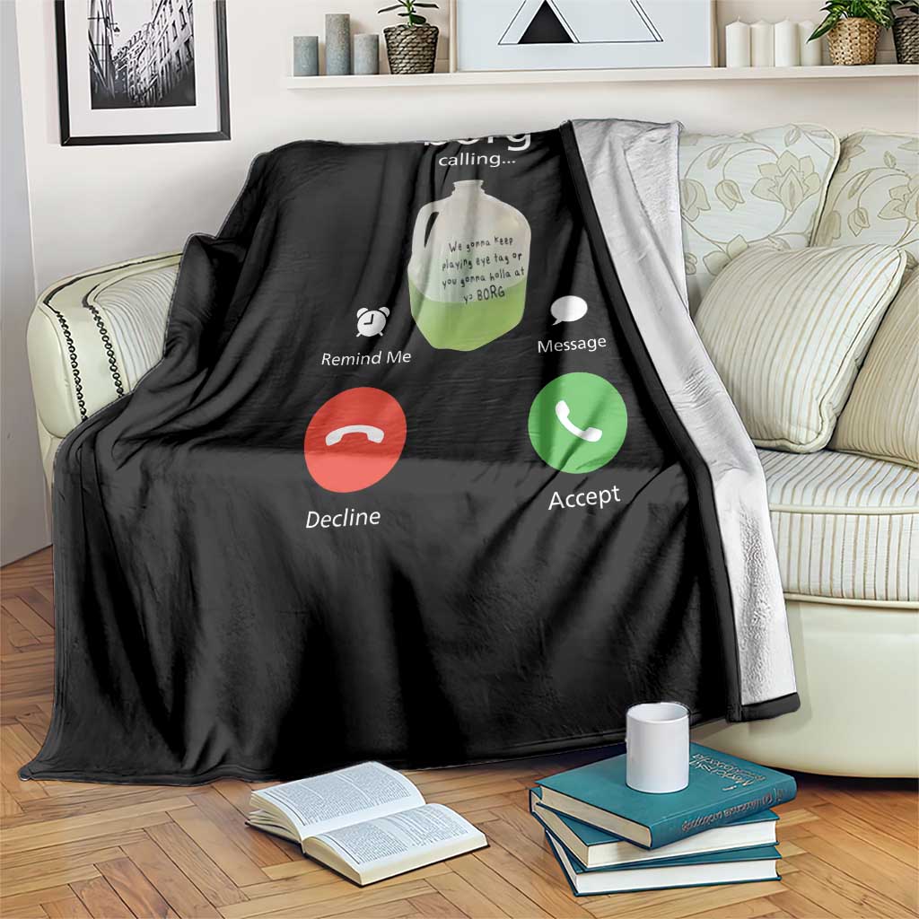Funny Borg Drink Caling Meme Throw Blanket College Party Drink Viral Humor