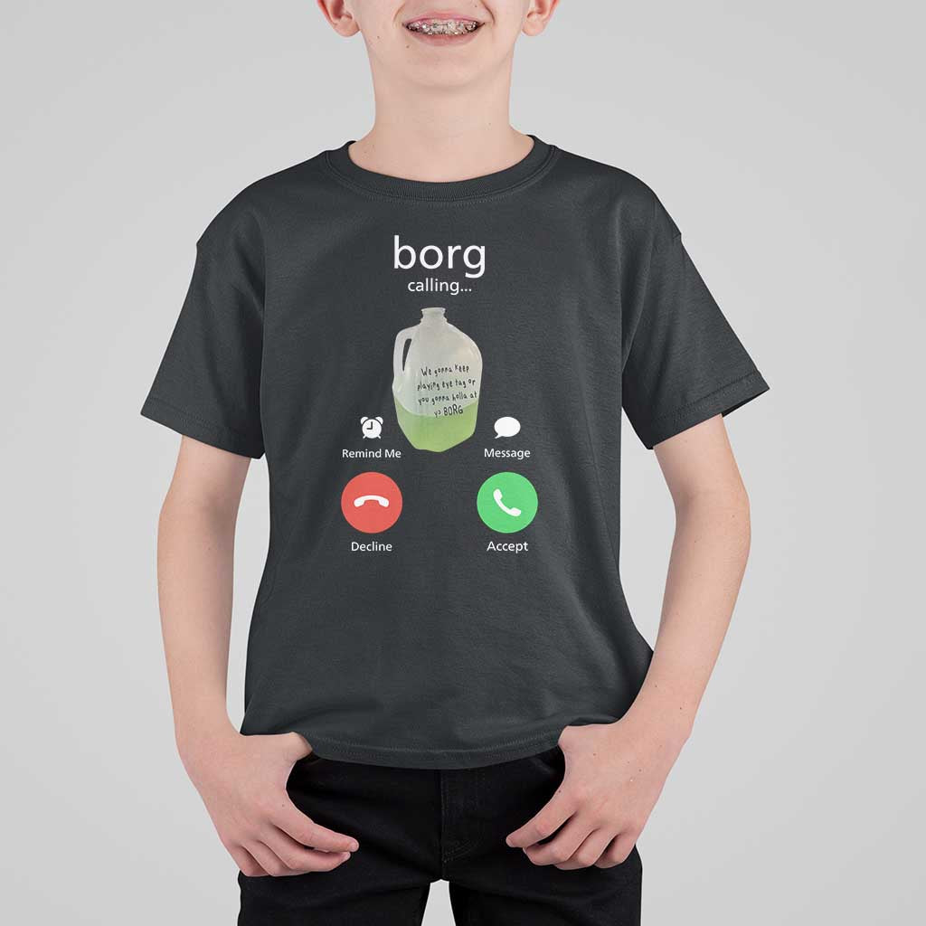 Funny Borg Drink Caling Meme T Shirt For Kid College Party Drink Viral Humor