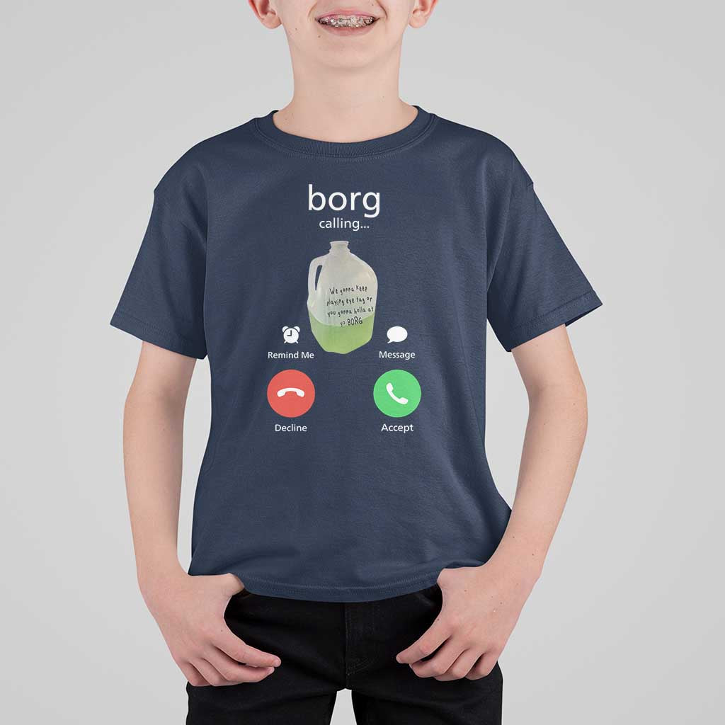 Funny Borg Drink Caling Meme T Shirt For Kid College Party Drink Viral Humor