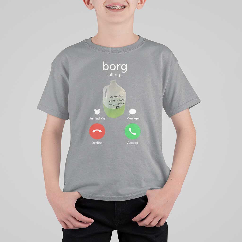 Funny Borg Drink Caling Meme T Shirt For Kid College Party Drink Viral Humor