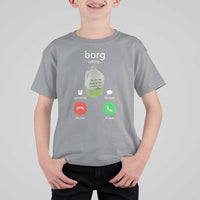 Funny Borg Drink Caling Meme T Shirt For Kid College Party Drink Viral Humor