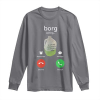 Funny Borg Drink Caling Meme Long Sleeve Shirt College Party Drink Viral Humor