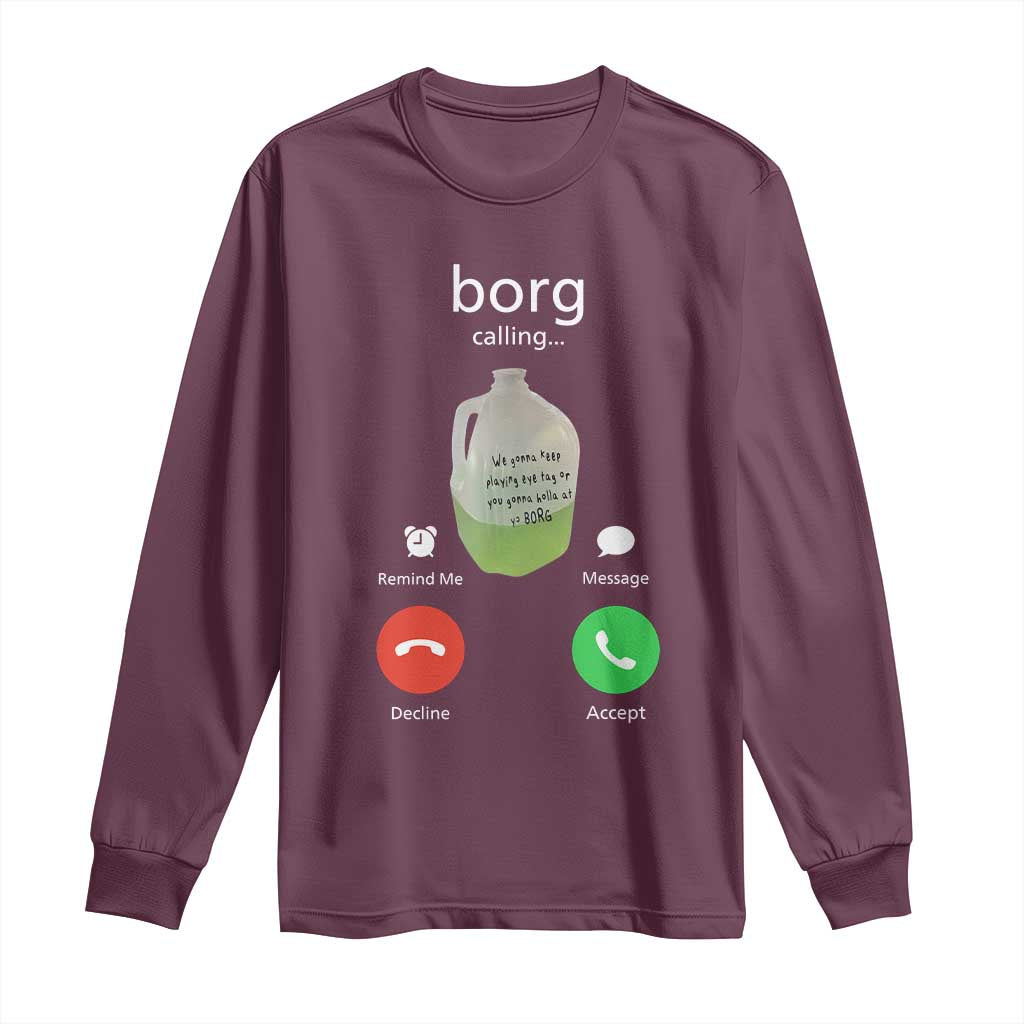 Funny Borg Drink Caling Meme Long Sleeve Shirt College Party Drink Viral Humor