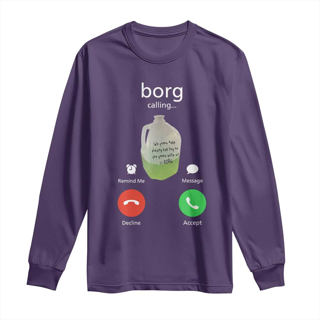 Funny Borg Drink Caling Meme Long Sleeve Shirt College Party Drink Viral Humor