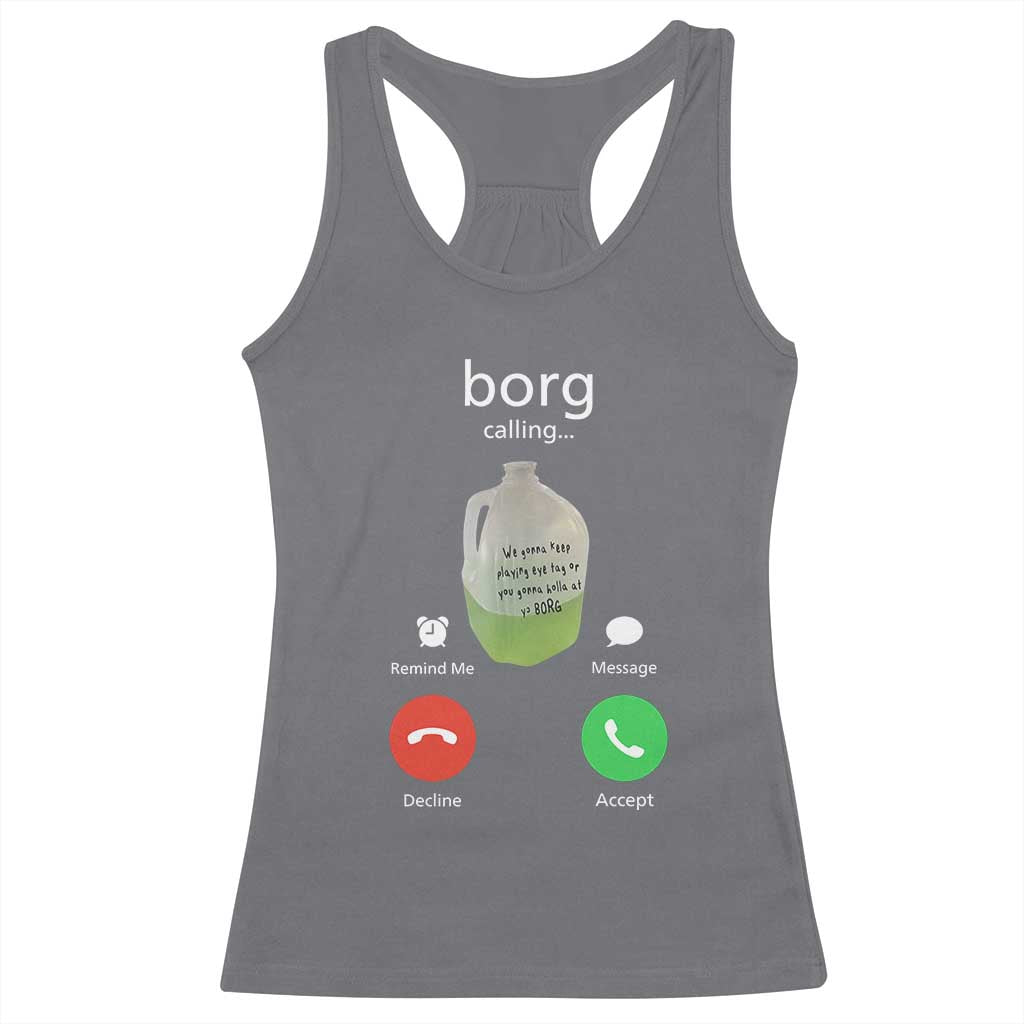 Funny Borg Drink Caling Meme Racerback Tank Top College Party Drink Viral Humor