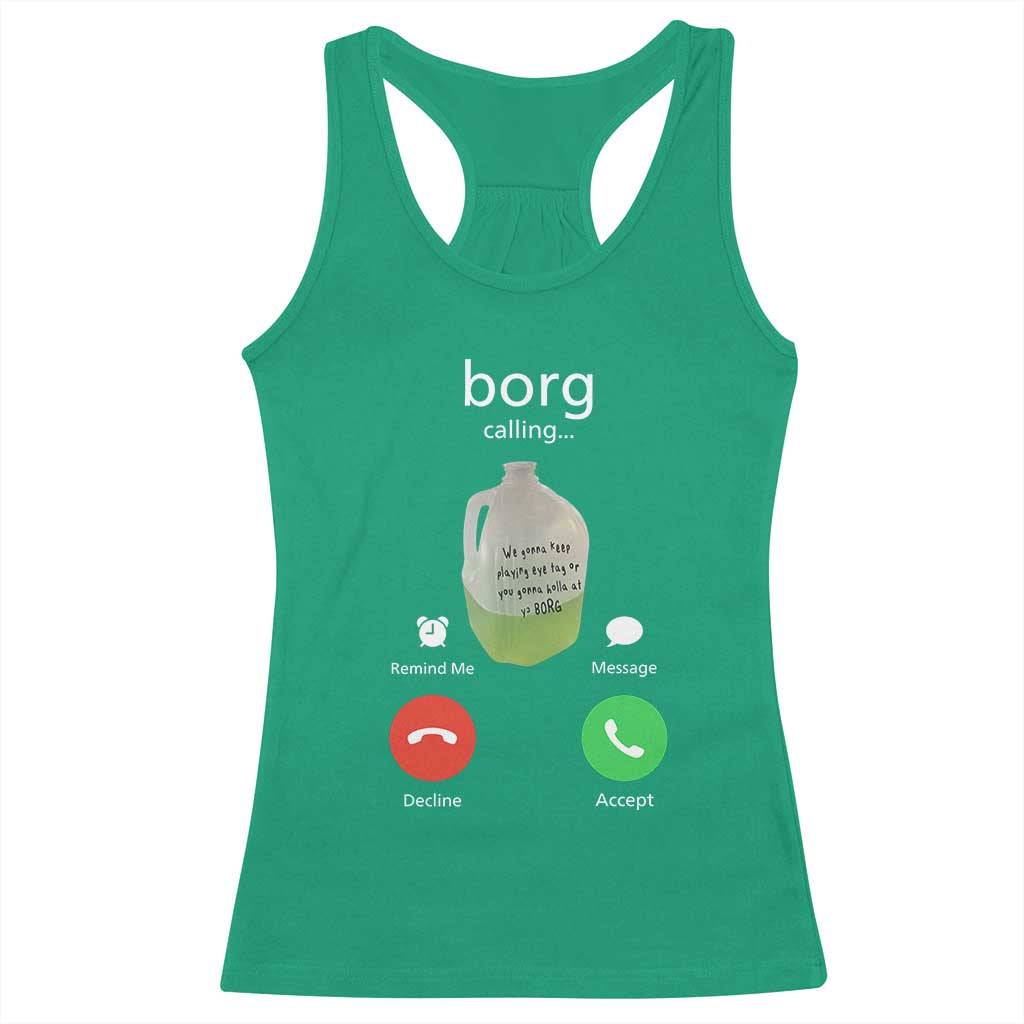 Funny Borg Drink Caling Meme Racerback Tank Top College Party Drink Viral Humor