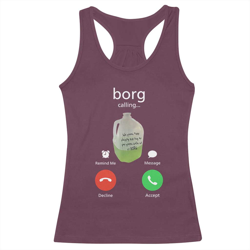 Funny Borg Drink Caling Meme Racerback Tank Top College Party Drink Viral Humor