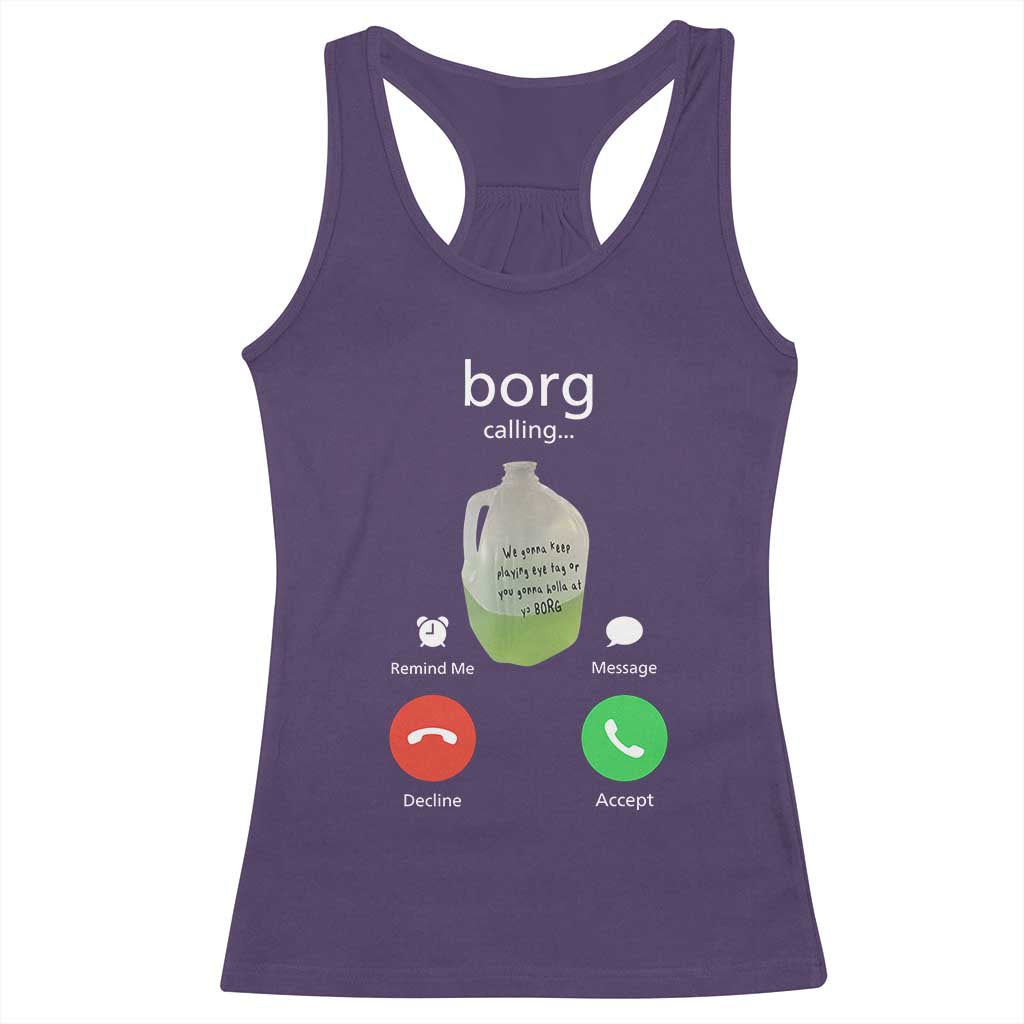Funny Borg Drink Caling Meme Racerback Tank Top College Party Drink Viral Humor