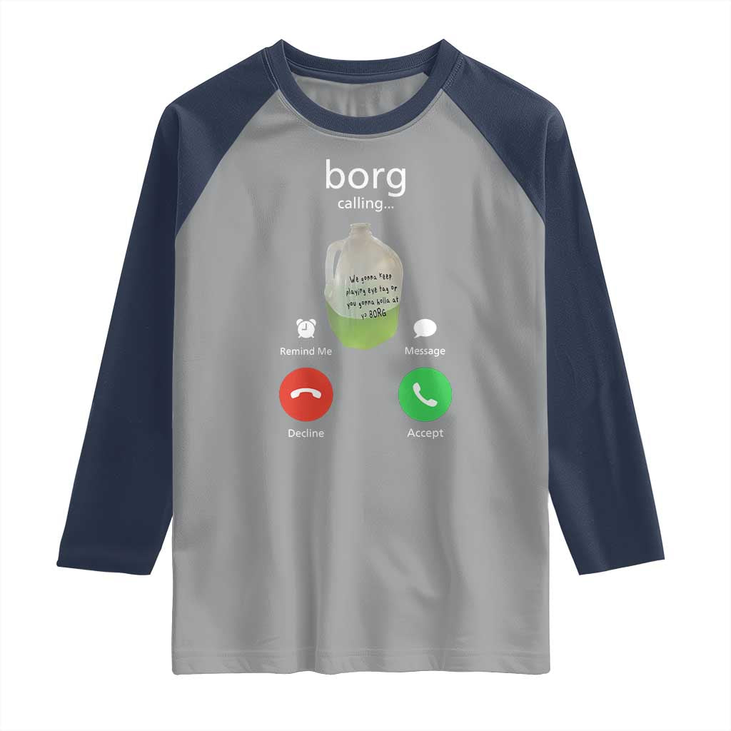 Funny Borg Drink Caling Meme Raglan Shirt College Party Drink Viral Humor