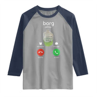 Funny Borg Drink Caling Meme Raglan Shirt College Party Drink Viral Humor