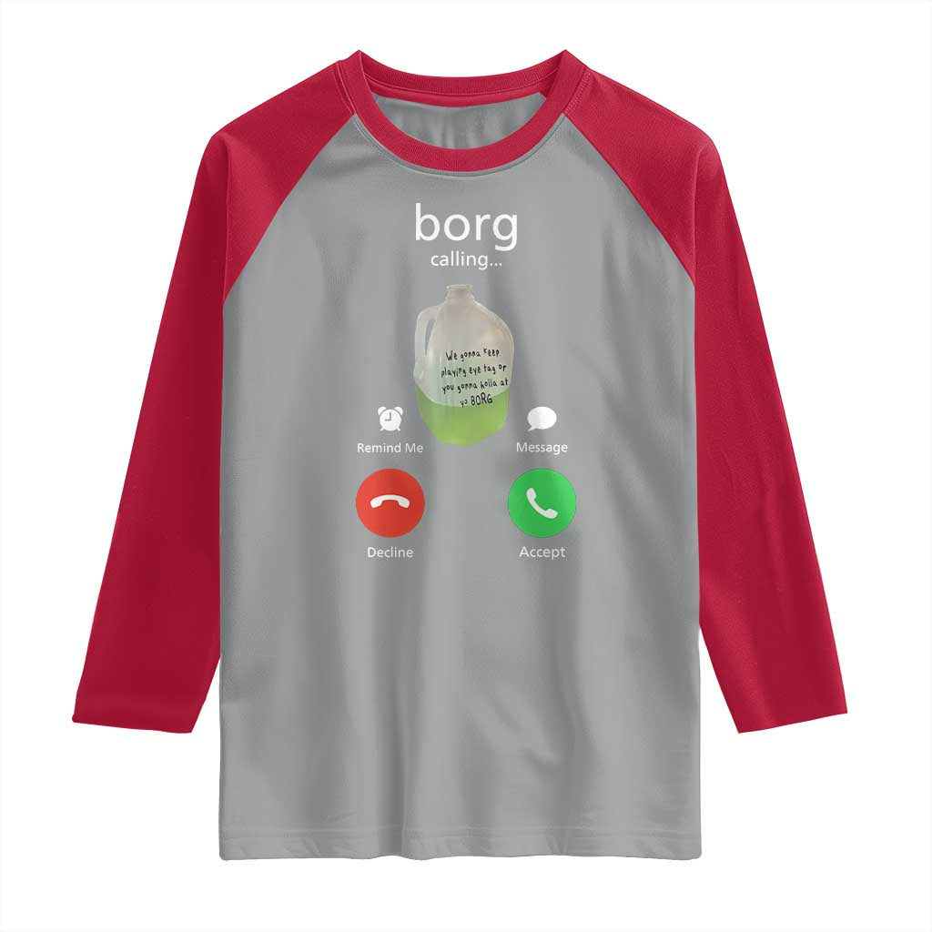 Funny Borg Drink Caling Meme Raglan Shirt College Party Drink Viral Humor