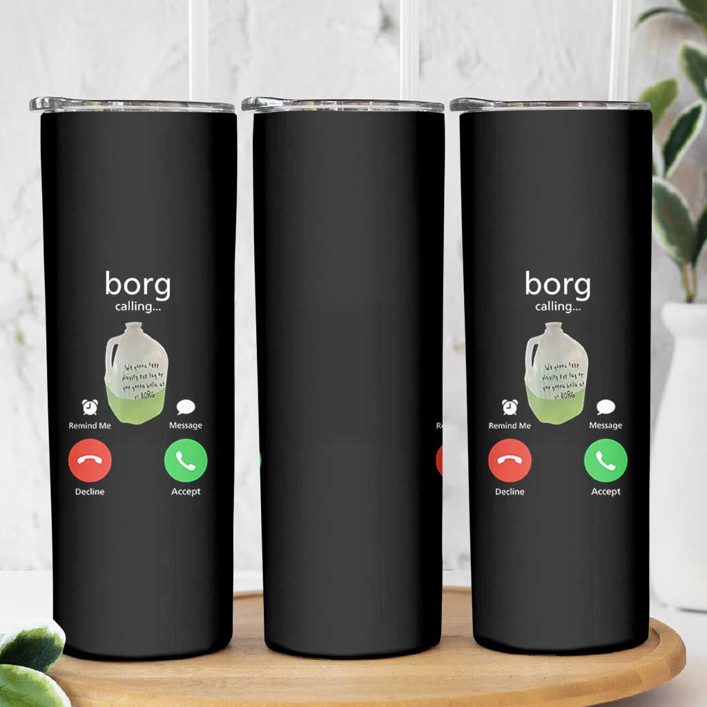 Funny Borg Drink Caling Meme Skinny Tumbler College Party Drink Viral Humor