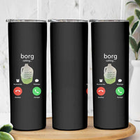Funny Borg Drink Caling Meme Skinny Tumbler College Party Drink Viral Humor