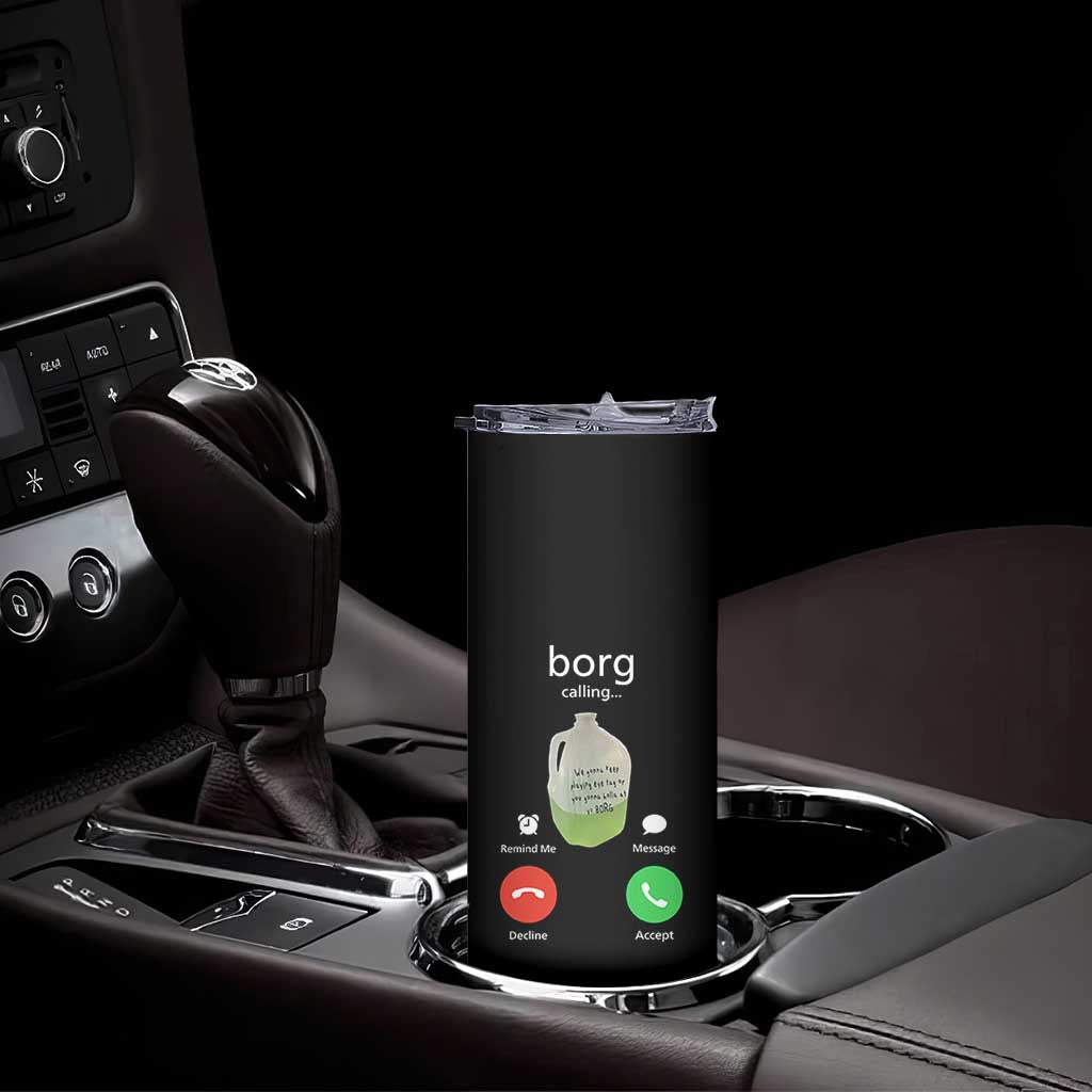 Funny Borg Drink Caling Meme Skinny Tumbler College Party Drink Viral Humor