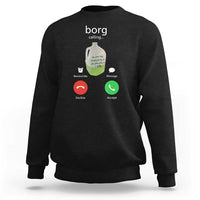 Funny Borg Drink Caling Meme Sweatshirt College Party Drink Viral Humor