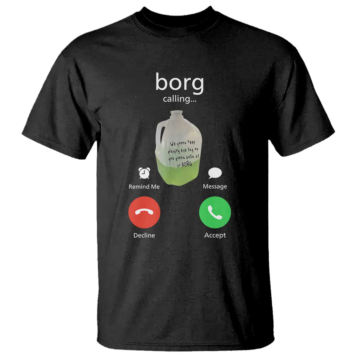 Funny Borg Drink Caling Meme T Shirt College Party Drink Viral Humor