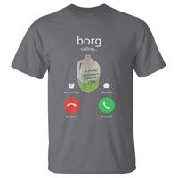 Funny Borg Drink Caling Meme T Shirt College Party Drink Viral Humor
