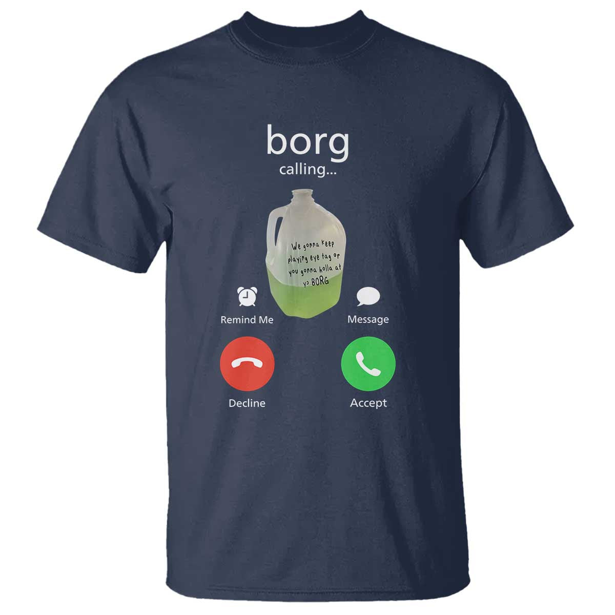 Funny Borg Drink Caling Meme T Shirt College Party Drink Viral Humor