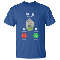 Funny Borg Drink Caling Meme T Shirt College Party Drink Viral Humor