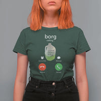 Funny Borg Drink Caling Meme T Shirt For Women College Party Drink Viral Humor