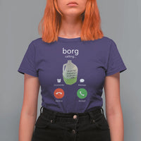 Funny Borg Drink Caling Meme T Shirt For Women College Party Drink Viral Humor