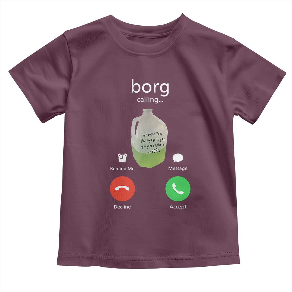 Funny Borg Drink Caling Meme Toddler T Shirt College Party Drink Viral Humor