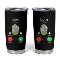 Funny Borg Drink Caling Meme Tumbler Cup College Party Drink Viral Humor